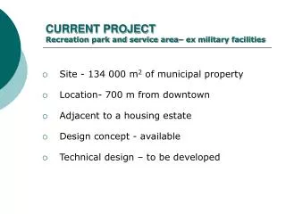 CURRENT PROJECT Recreation park and service area– ex military facilities