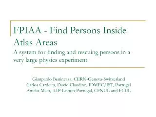 FPIAA - Find Persons Inside Atlas Areas A system for finding and rescuing persons in a very large physics experiment