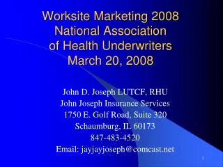 Worksite Marketing 2008 National Association of Health Underwriters March 20, 2008