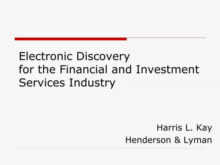 electronic discovery for the financial and investment services industry