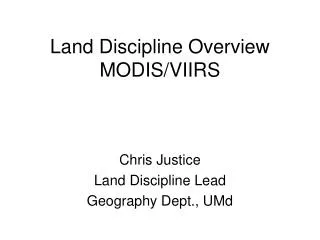 Land Discipline Overview MODIS/VIIRS