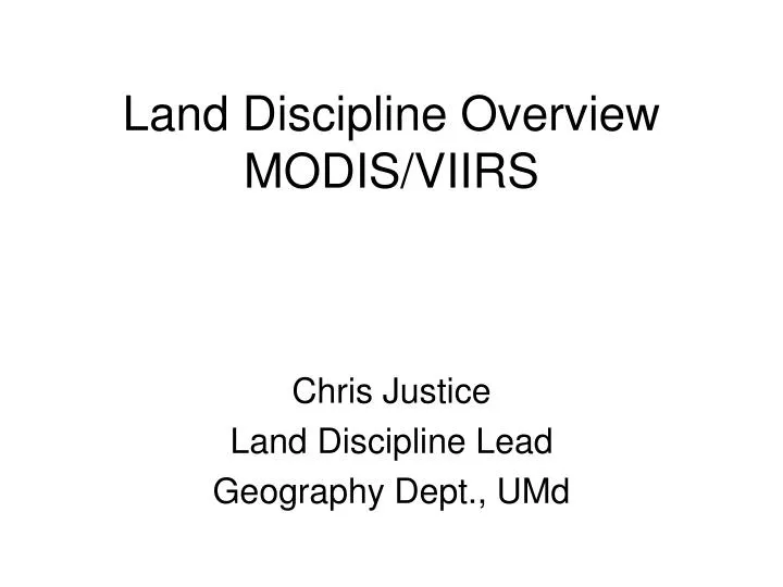 land discipline overview modis viirs