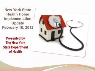 New York State Health Home Implementation Update February 10, 2012