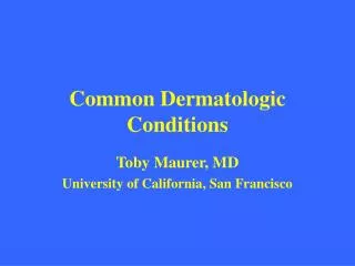 Common Dermatologic Conditions