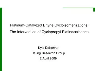 Platinum-Catalyzed Enyne Cycloisomerizations: The Intervention of Cyclopropyl Platinacarbenes