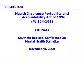 Health Insurance Portability and Accountability Act of 1996 (PL 104-191) (HIPAA) Southern Regional Conference On Menta