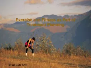 Exercise and Fitness as Part of Treatment Planning