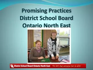Promising Practices District School Board Ontario North East