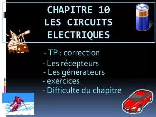 Chapitre 10 LES CIRCUITS electriques