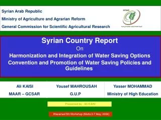 Syrian Arab Republic Ministry of Agriculture and Agrarian Reform General Commission for Scientific Agricultural Research