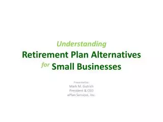 Understanding Retirement Plan Alternatives for Small Businesses