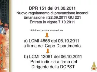 a) LCMI 4865 del 05.10.2011 a firma del Capo Dipartimento
