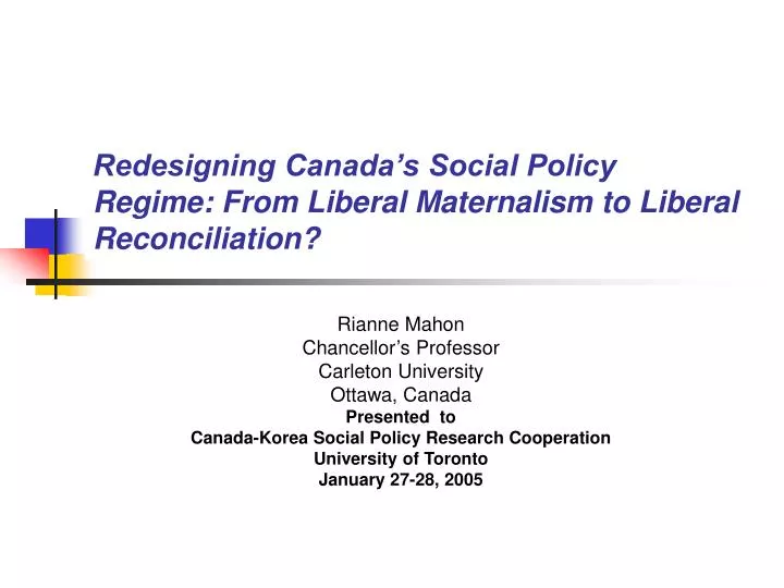 redesigning canada s social policy regime from liberal maternalism to liberal reconciliation