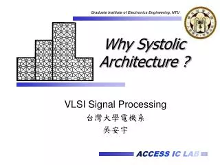 Why Systolic Architecture ?