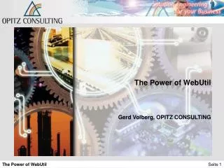 The Power of WebUtil Gerd Volberg, OPITZ CONSULTING