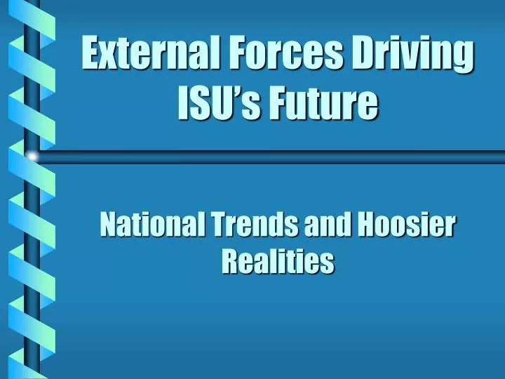external forces driving isu s future