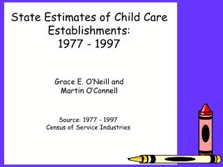 State Estimates of Child Care Establishments: 1977 - 1997