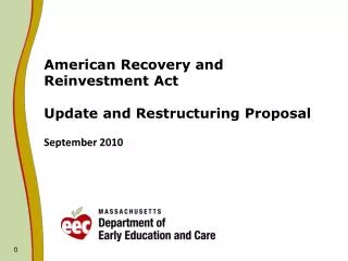 American Recovery and Reinvestment Act Update and Restructuring Proposal