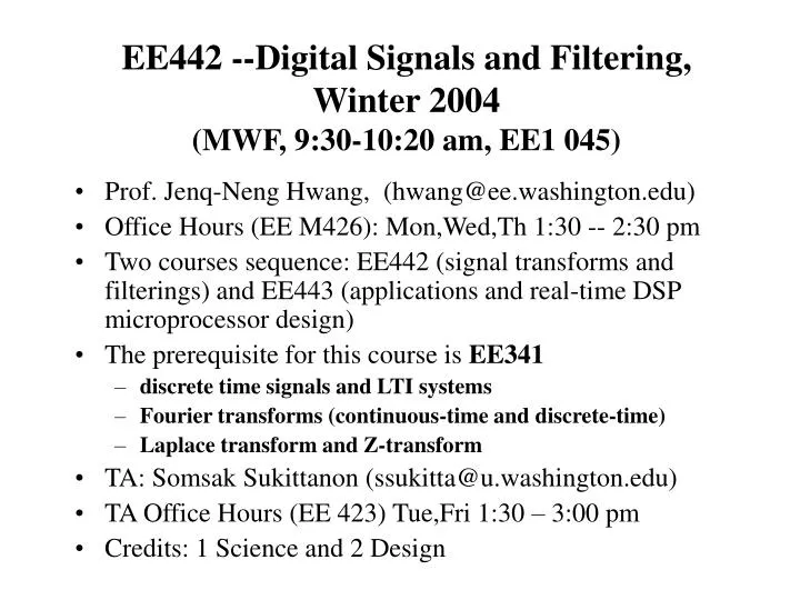 ee442 digital signals and filtering winter 2004 mwf 9 30 10 20 am ee1 045