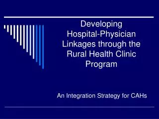 Developing Hospital-Physician Linkages through the Rural Health Clinic Program