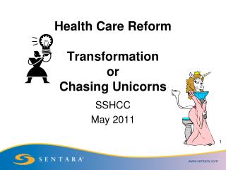 Health Care Reform Transformation or Chasing Unicorns