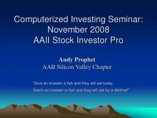 Computerized Investing Seminar: November 2008 AAII Stock Investor Pro