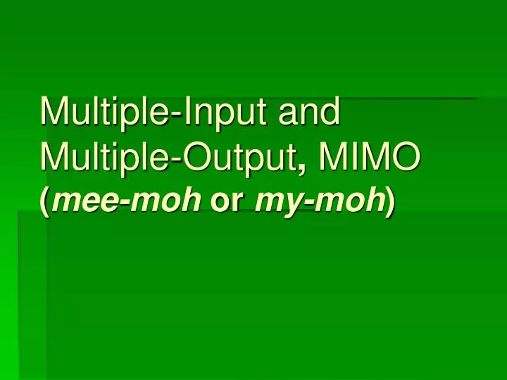 multiple input and multiple output mimo mee moh or my moh