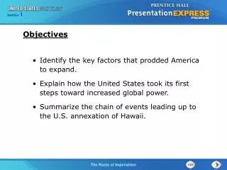 Identify the key factors that prodded America to expand. Explain how the United States took its first steps toward incr