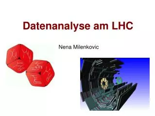 Datenanalyse am LHC Nena Milenkovic