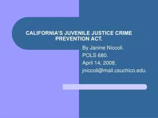 CALIFORNIA’S JUVENILE JUSTICE CRIME PREVENTION ACT.