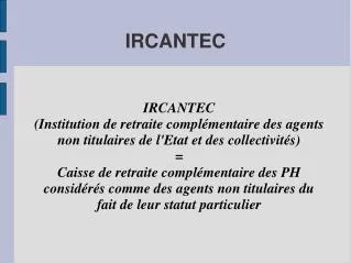 IRCANTEC
