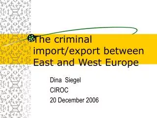 The criminal import/export between East and West Europe