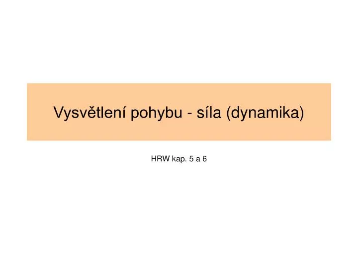 vysv tlen pohybu s la dynamika