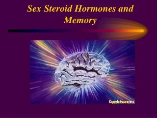 Sex Steroid Hormones and Memory