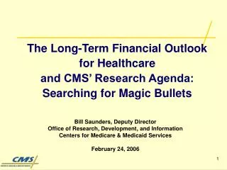 The Long-Term Financial Outlook for Healthcare and CMS’ Research Agenda: Searching for Magic Bullets