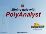Mining data with PolyAnalyst