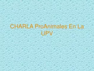 CHARLA ProAnimales En La UPV