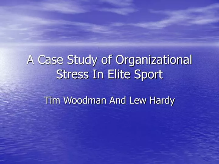 a case study of organizational stress in elite sport