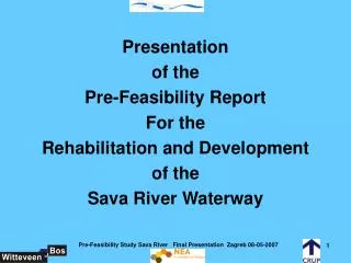 Presentation of the Pre-Feasibility Report For the Rehabilitation and Development of the Sava River Waterway