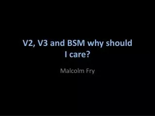 V2, V3 and BSM why should I care?
