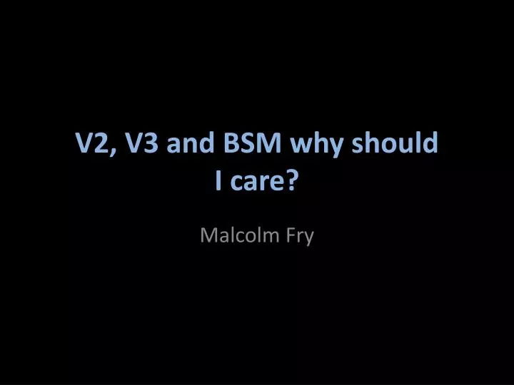 v2 v3 and bsm why should i care