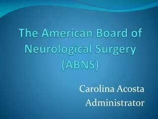 The American Board of Neurological Surgery (ABNS)