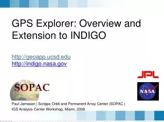 GPS Explorer: Overview and Extension to INDIGO http://geoapp.ucsd.edu http://indigo.nasa.gov