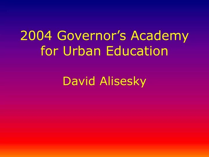 2004 governor s academy for urban education