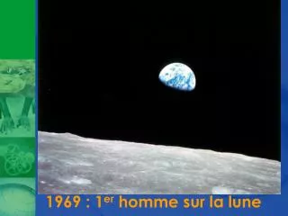 1969 : 1 er homme sur la lune