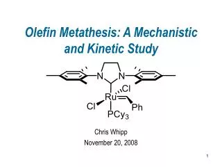 Olefin Metathesis: A Mechanistic and Kinetic Study