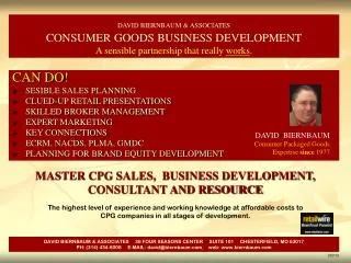 The highest level of experience and working knowledge at affordable costs to CPG companies in all stages of development
