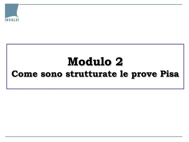 modulo 2 come sono strutturate le prove pisa