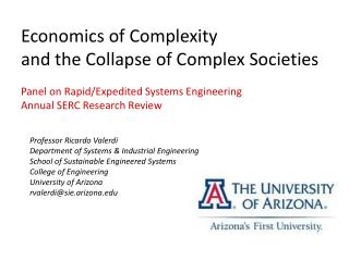 Economics of Complexity and the Collapse of Complex Societies Panel on Rapid/Expedited Systems Engineering Annual SERC