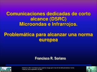 Comunicaciones dedicadas de corto alcance (DSRC) Microondas e Infrarrojos. Problemática para alcanzar una norma europea